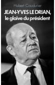  COUDURIER Hubert - Jean-Yves Le Drian, le glaive du président