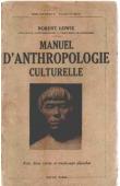  LOWIE Robert H. - Manuel d'anthropologie culturelle