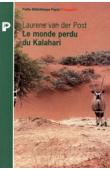  VAN DER POST Laurens - Le monde perdu du Kalahari