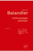  BALANDIER Georges - Anthropologie politique. 6eme edition