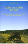  BUTTOUD Gérard - Gérer les forêts du Sud. L'essentiel sur la politique et l'économie forestières dans les pays en développement