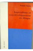  AMIN Samir - Impérialisme et sous-développement en Afrique. 2eme édition augmentée