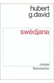  DAVID Hubert-G. (pseudonyme de GERBEAU Hubert) - Swèdjana. Roman