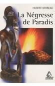  GERBEAU Hubert - La Négresse de Paradis