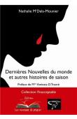  M'DELA-MOUNIER Nathalie - Dernières Nouvelles du monde et autres histoires de saison