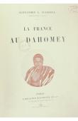  ALBECA Alexandre L. d' - La France au Dahomey