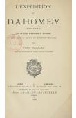  NICOLAS Victor - L'expédition du Dahomey en 1890 avec un aperçu géographique et historique et sept cartes ou croquis des opérations militaires