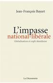  BAYART Jean-François - L'impasse national-libérale. Globalisation et repli identitaire