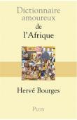  BOURGES Hervé -  Dictionnaire amoureux de l'Afrique