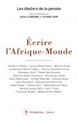  MBEMBE Achille, SARR Felwine (sous la direction de), Les Ateliers de la Pensée - Ecrire l'Afrique-Monde