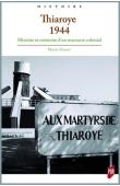  MOURRE Martin - Thiaroye 1944 : Histoire et mémoire d'un massacre colonial