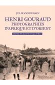  ANDURAIN Julie d' - Henri Gouraud - Photographies d'Afrique et d'Orient. Trésors des archives du Quai d'Orsay