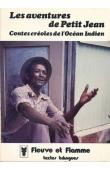  CARAYOL Michel, CHAUDENSON Robert (textes recueillis par), DOOMUN P. (avec la collaboration de) - Les aventures de Petit Jean. Contes créoles de l'Océan Indien