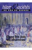  Islam & sociétés au Sud du Sahara - Nouvelle série 04 - Dans les pas du chameau