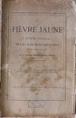  DUVAL Pierre-Emmanuel, Docteur - La Fièvre Jaune à Gorée ( Sénégal ). Imminence de son importation en France par Bordeaux.