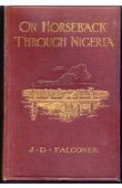 J.-D. Falconer - On Horseback through Nigeria, or Life and Travel in the Central Sudan