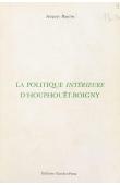  BAULIN Jacques - La politique intérieure d'Houphoüet-Boigny