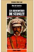  CASTRIES Duc de - Les rencontres de Stanley