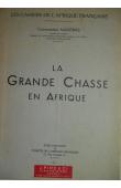  AUGIERAS Marcel (Commandant) - La grande chasse en Afrique