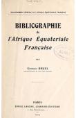  BRUEL Georges - Bibliographie de l'Afrique Equatoriale Française