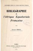  BRUEL Georges - Bibliographie de l'Afrique Equatoriale Française