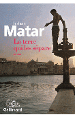  MATAR Hisham - La terre qui les sépare