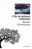  PYAMOOTOO Barlen - L'île aux poissons venimeux