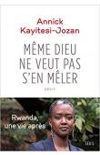  KAYITESI-JOZAN Annick - Même Dieu ne veut pas s'en mêler