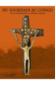  MAINE Christine (sous la direction de) - Du Jourdain au Congo. Art et christianisme en Afrique centrale
