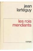  LARTEGUY Jean - Les rois mendiants