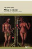  DOZON Jean-Pierre - Afrique en présences. Du monde atlantique à la globalisation néolibérale