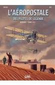  BEC Christophe, DUMAS Patrick - L'Aéropostale. Des pilotes de légende. Intégrale Tome 1: T01 à T03