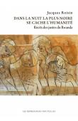  ROISIN Jacques - Dans la nuit la plus noire se cache l'humanité. Récits des justes du Rwanda