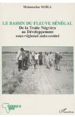  MAIGA Mahamadou - Le bassin du fleuve Sénégal. De la traite négrière au développement sous-régional auto-centré