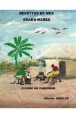  GOUAJIO Alberte - Recettes de mes grands-mères: cuisine du Cameroun