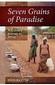  BAXTER Joan - Seven Grains of Paradise. A Culinary Journey in Africa