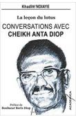  NDIAYE Khadim - Conversations avec Cheikh Anta Diop: La leçon du lotus