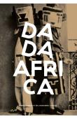  DEBRAY Cécile, GIRARDEAU Cécile, BURMEISTER Ralf, OBERHOFER Michaela et Alia - Dada Africa. Souces et influences extra-occidentales