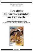 Les défis du vivre-ensemble au XXIe siècle [actes du colloque international, Abidjan, 17-19 mars 2015] Contributions à l'occasion des 15 ans de l'Université catholique d'Afrique de l'Ouest