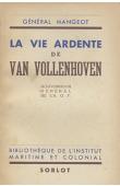 MANGEOT, (Général) - La vie ardente de Van Vollenhoven, gouverneur général de l'AOF