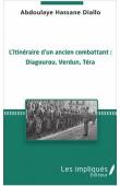  DIALLO Abdoulaye Hassane - L'itinéraire d'un ancien combattant : Diagourou, Verdun, Téra