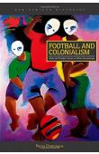  DOMINGOS Nuno - Football and Colonialism. Body and Popular Culture in Urban Mozambique