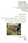  KONE Amadou - De la guerre d'indépendance à la guerre civile et internationale en Angola (1961-1991)