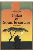  CLAIR Andrée - Galzé et Soun, le sorcier. Conte du Nord-Cameroun