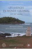  DURAND Bernard, VIELFAURE Pascal (avec la collaboration de) - Les justices en monde colonial. XVI-Xxe siècles