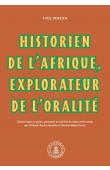  FAVELLE François-Xavier, PERROT Claude-Hélène (éditeurs) -  Yves Person : historien de l'Afrique, explorateur de l'oralité