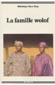  DIOP Abdoulaye Bara - La famille Wolof. Tradition et changement