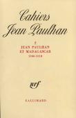  Collectif, PAULHAN Jacqueline Fredéric (présenté par) - Jean Paulhan et Madagascar (1908-1910)