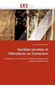  MATATEYOU Emmanuel - Sociétés secrètes et littératures au Cameroun. Contribution à une lecture anthropologique de la poésie orale bamoun