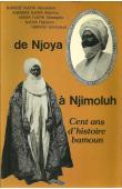  NJIASSE Njoya Aboubakar, NJINDAM NJOYA Adamou, MAMA NJOYA Mustapha, NJOYA Rabiatou, NDAYOU Emmanuel - De Njoya à Njimoluh. Cent ans d'histoire bamoun